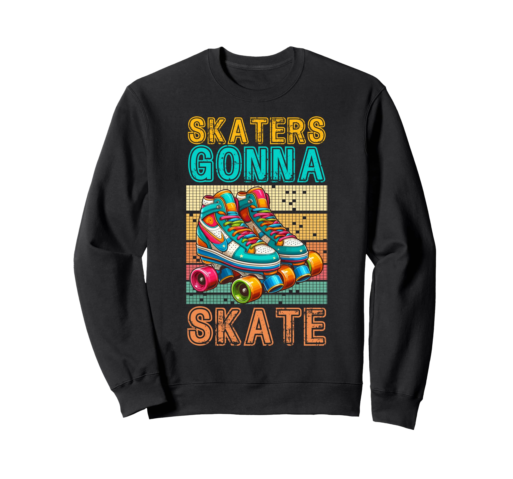 Skaters Gonna Skate Roller Skate Fun Sweatshirt - Minimalist Print Unisex - T-Shirt, Sweatshirt, Hoodie