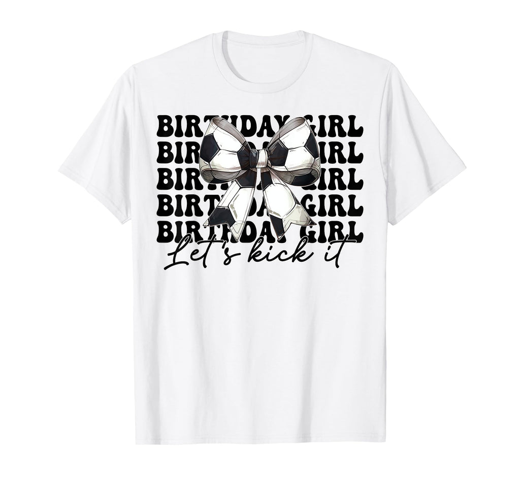 Birthday Lets Kick It Soccer Mom Mama T-Shirt - Trendy Graphic Unisex - T-Shirt, Sweatshirt, Hoodie