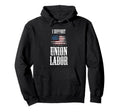I Support Union Labor Teamster Distressed Hoodie - Novelty Apparel Unisex - T-Shirt, Sweatshirt, Hoodie
