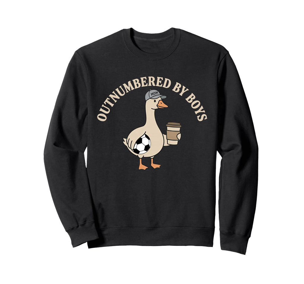 Outnumbered Funny Mom Goose Soccer Sweatshirt - Novelty Apparel Unisex - T-Shirt, Sweatshirt, Hoodie