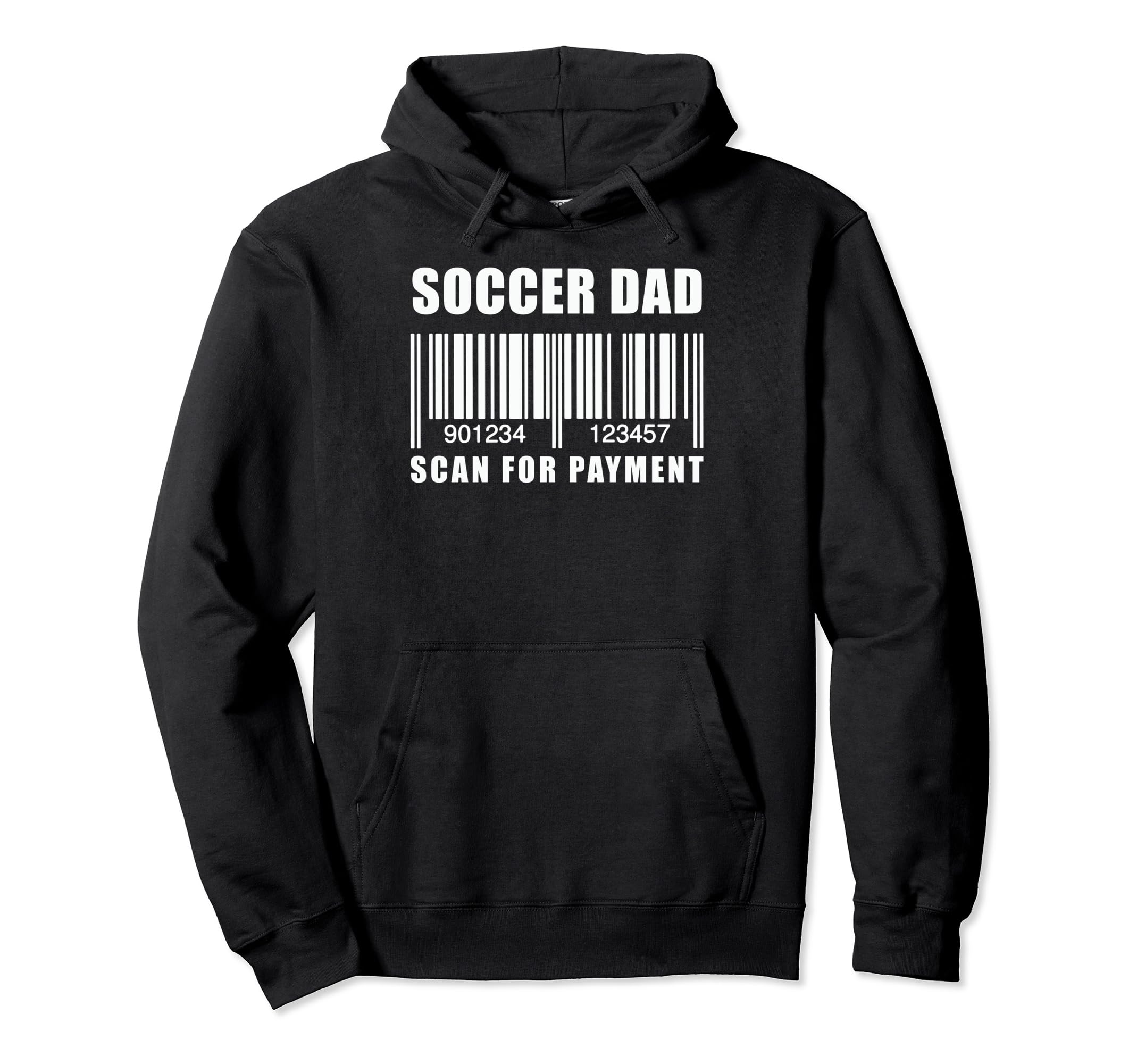 Funny Soccer Dad Scan Payment Fathers Day Hoodie - Novelty Apparel Unisex - T-Shirt, Sweatshirt, Hoodie