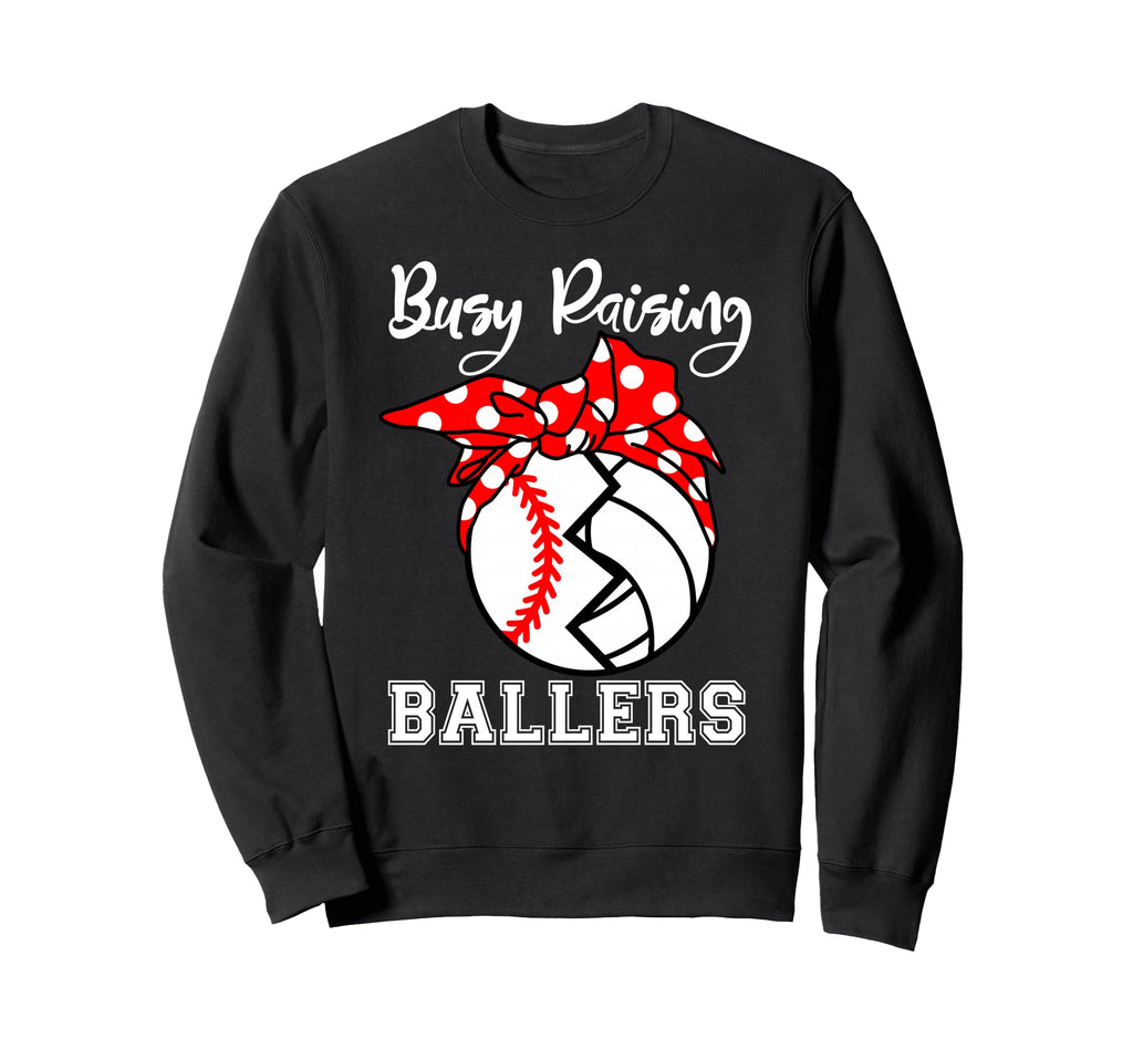 Busy Raising Ballers Funny Sweatshirt - Novelty Apparel for Adults - T-Shirt, Sweatshirt, Hoodie