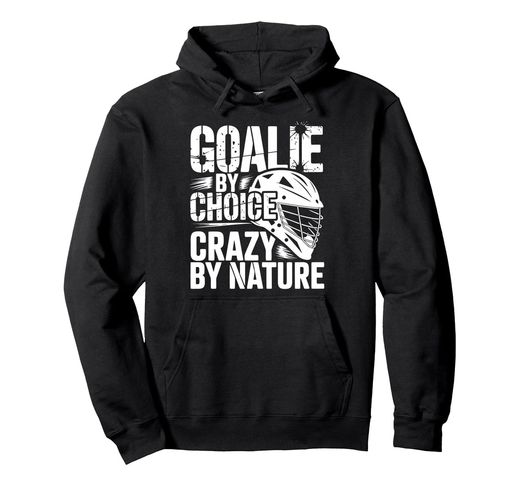 Lacrosse Goalie Lax Goalkeeper Hoodie - Graphic Print for Adults - T-Shirt, Sweatshirt, Hoodie