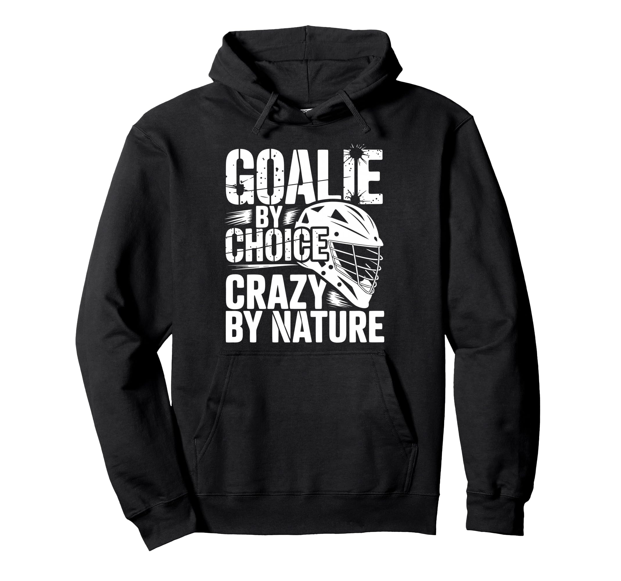 Lacrosse Goalie Lax Goalkeeper Hoodie - Graphic Print for Adults - T-Shirt, Sweatshirt, Hoodie
