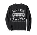 Soccer Mom Dad Sideline Social Sweatshirt - Streetwear Style for Adults - T-Shirt, Sweatshirt, Hoodie