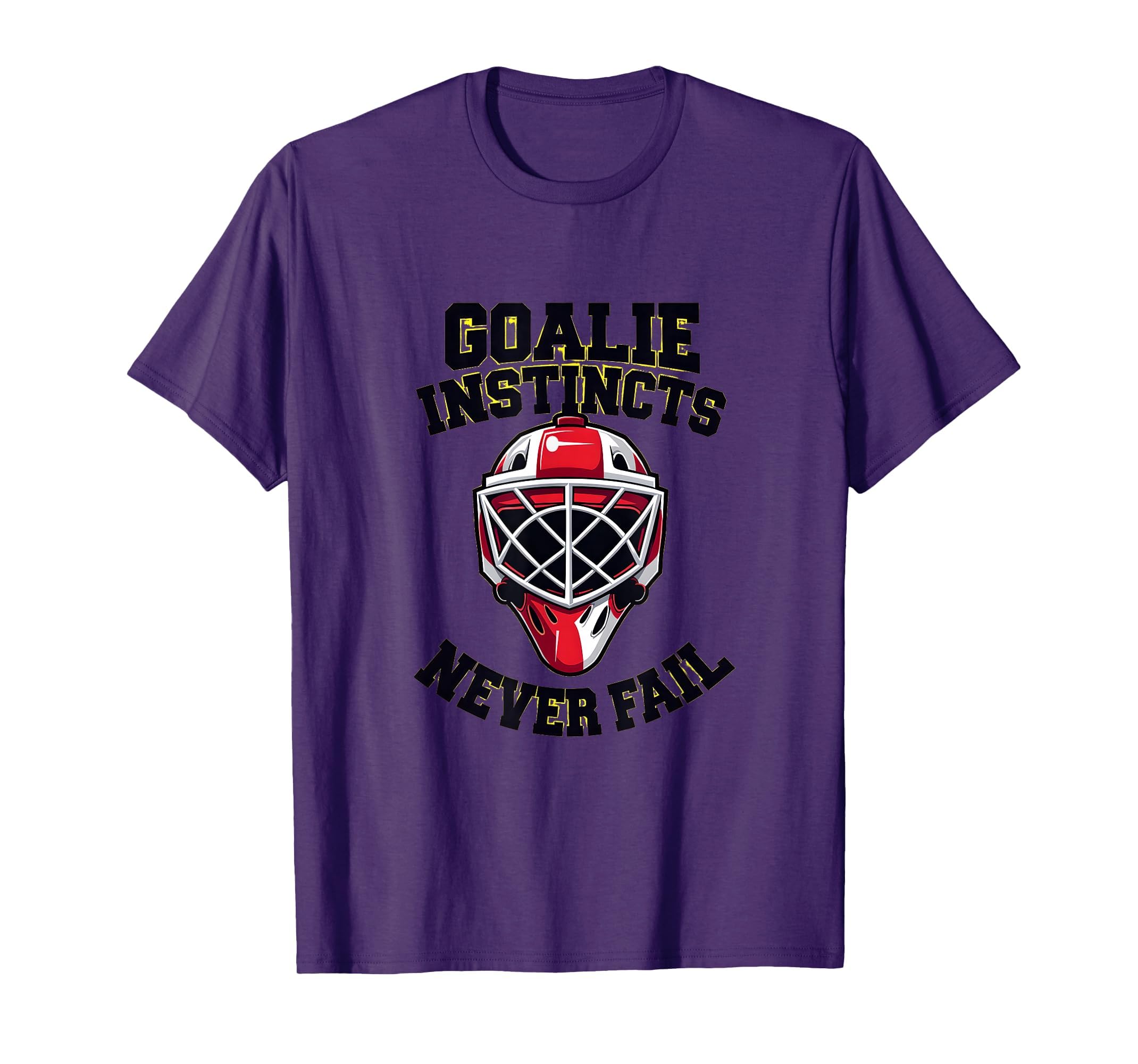 Goalie Instincts Never Fail Soccer T-Shirt - Graphic Print Unisex - T-Shirt, Sweatshirt, Hoodie