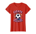 Cleats And Dreams Soccer T-Shirt - Trendy Graphic Unisex - T-Shirt, Sweatshirt, Hoodie