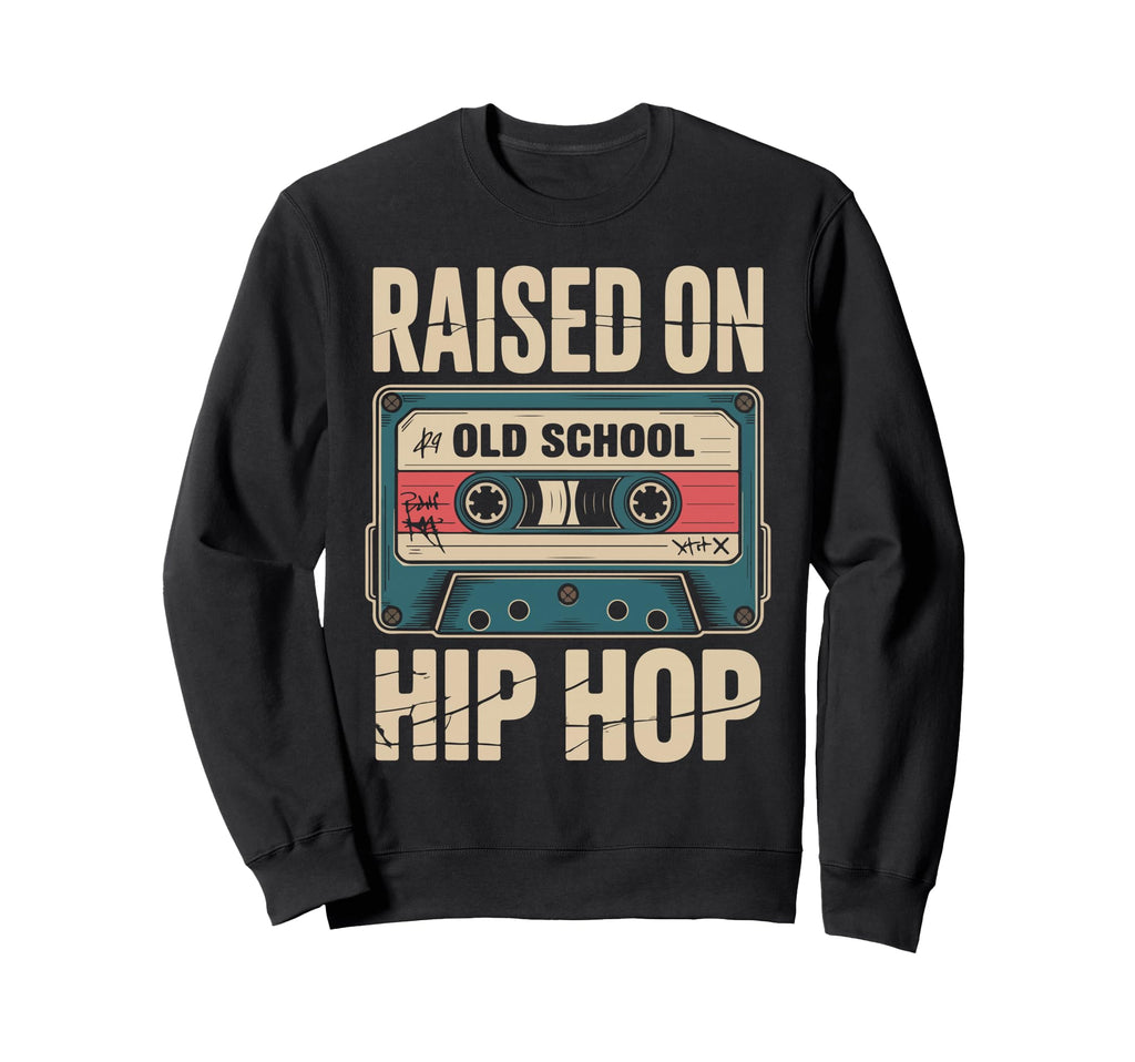 Raised Old School Hip Hop Cassette Sweatshirt - Trendy Graphic Unisex - T-Shirt, Sweatshirt, Hoodie