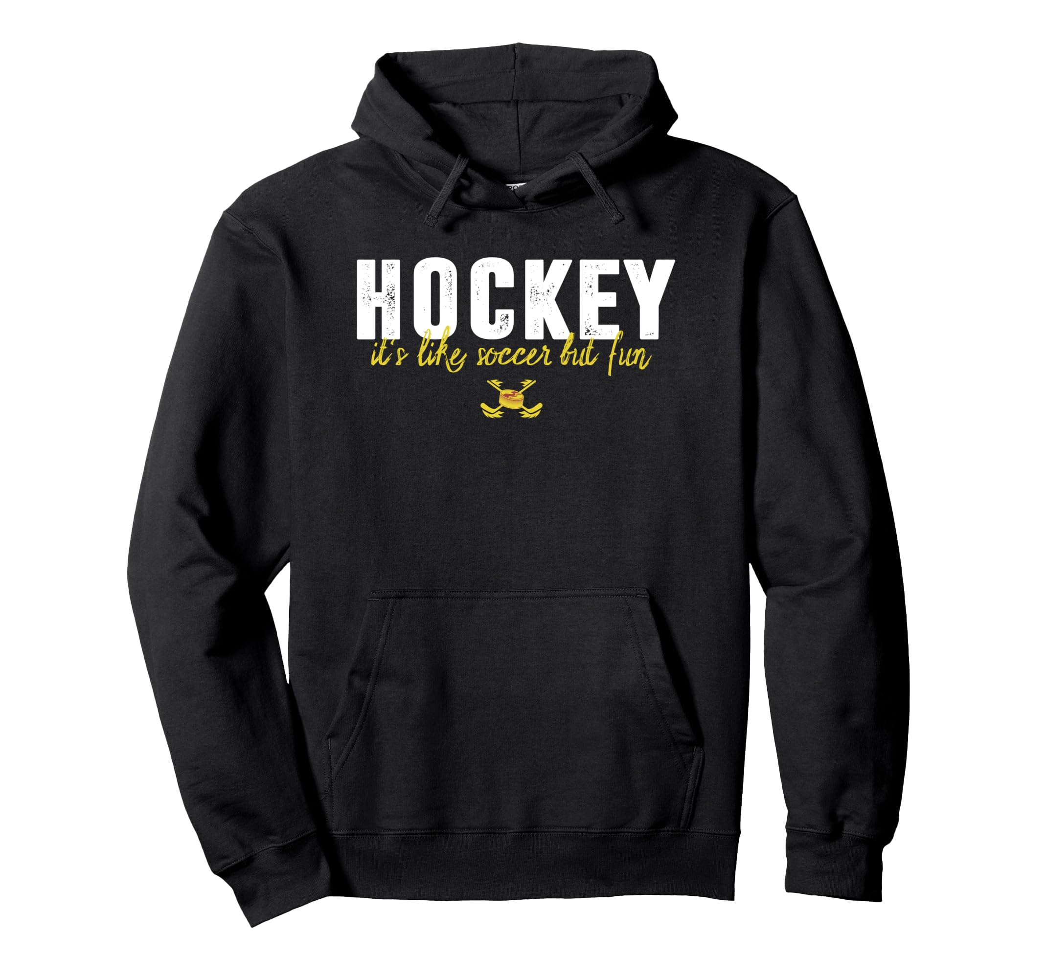 Hockey Its Like Soccer But Fun Hockey Hoodie - Casual Everyday Wear Unisex - T-Shirt, Sweatshirt, Hoodie