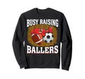 Busy Raising Ballers Football Soccer Sweatshirt - Minimalist Print Unisex - T-Shirt, Sweatshirt, Hoodie