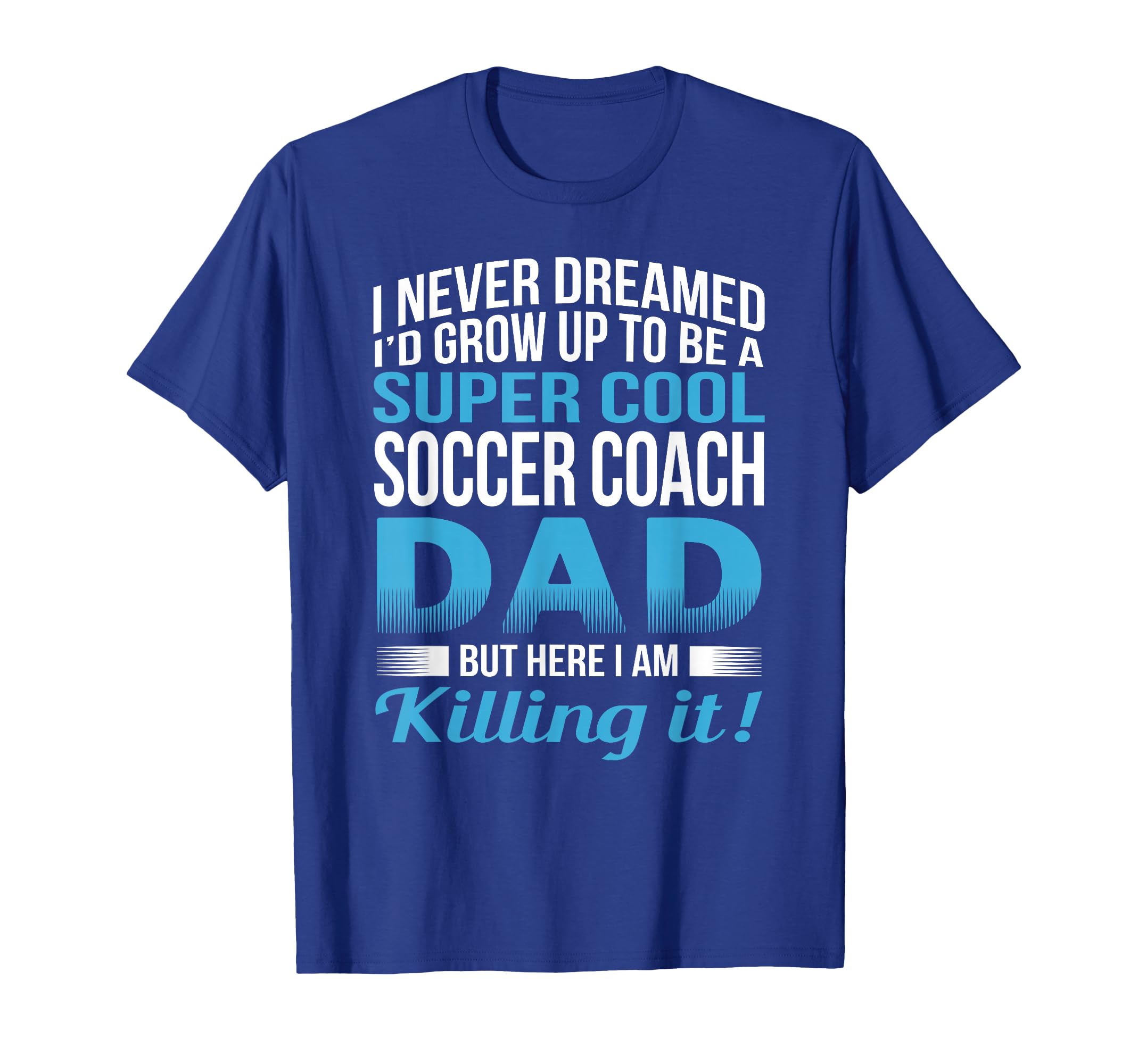 Mens Soccer Coach Dad Gift T-Shirt - Custom Art Print for Adults - T-Shirt, Sweatshirt, Hoodie