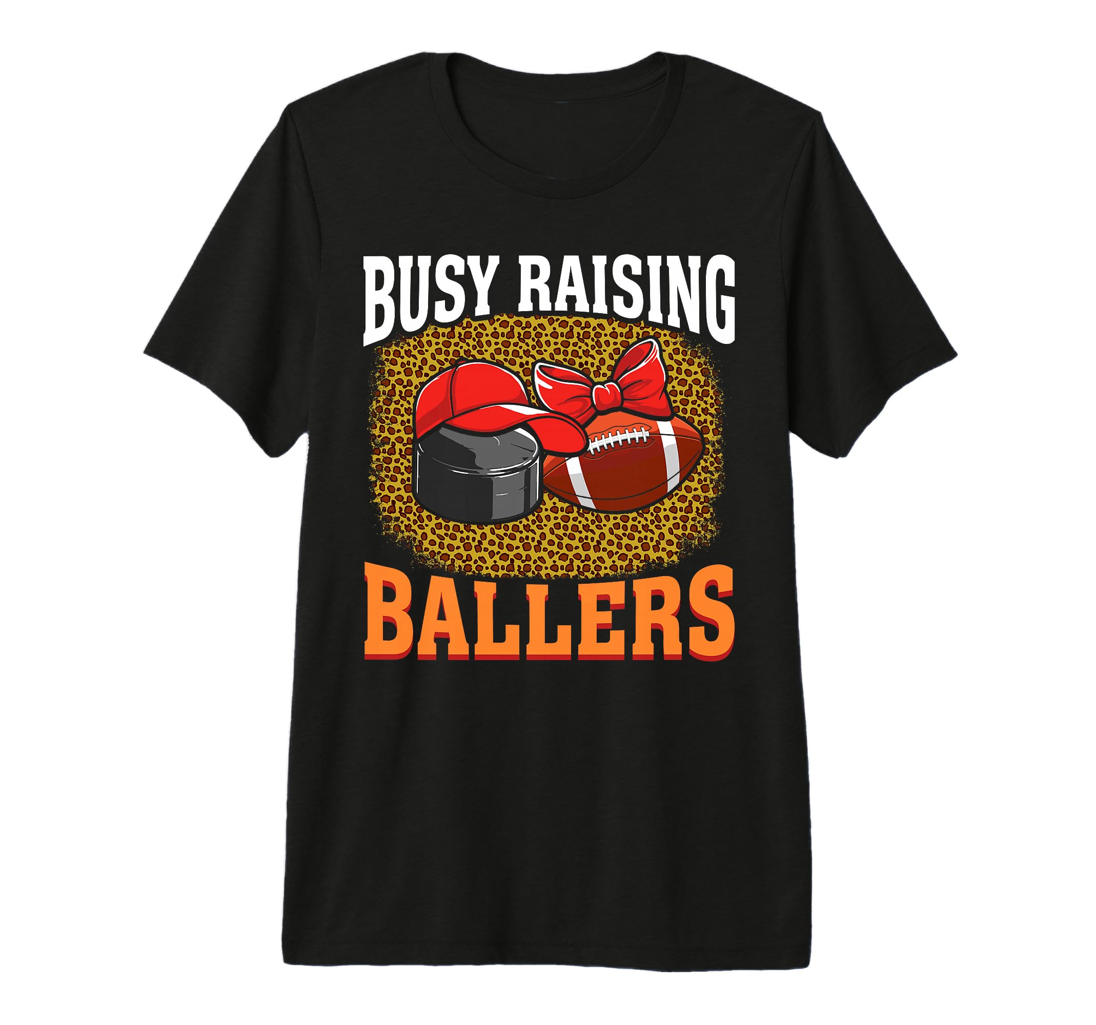 Busy Raising Ballers Hockey Football T-Shirt - Fun Novelty Design Unisex - T-Shirt, Sweatshirt, Hoodie