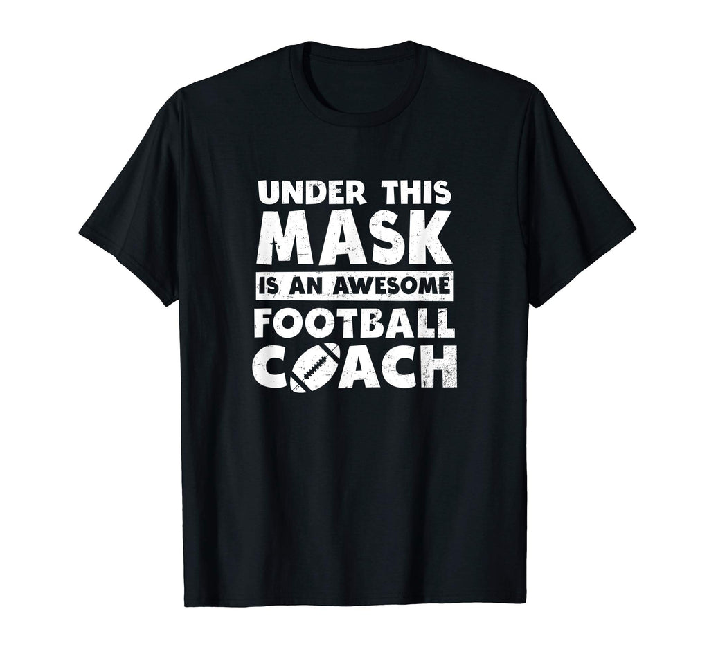 Football Coach Awesome Coach Under Mask T-Shirt - Trendy Graphic Men Women - T-Shirt, Sweatshirt, Hoodie