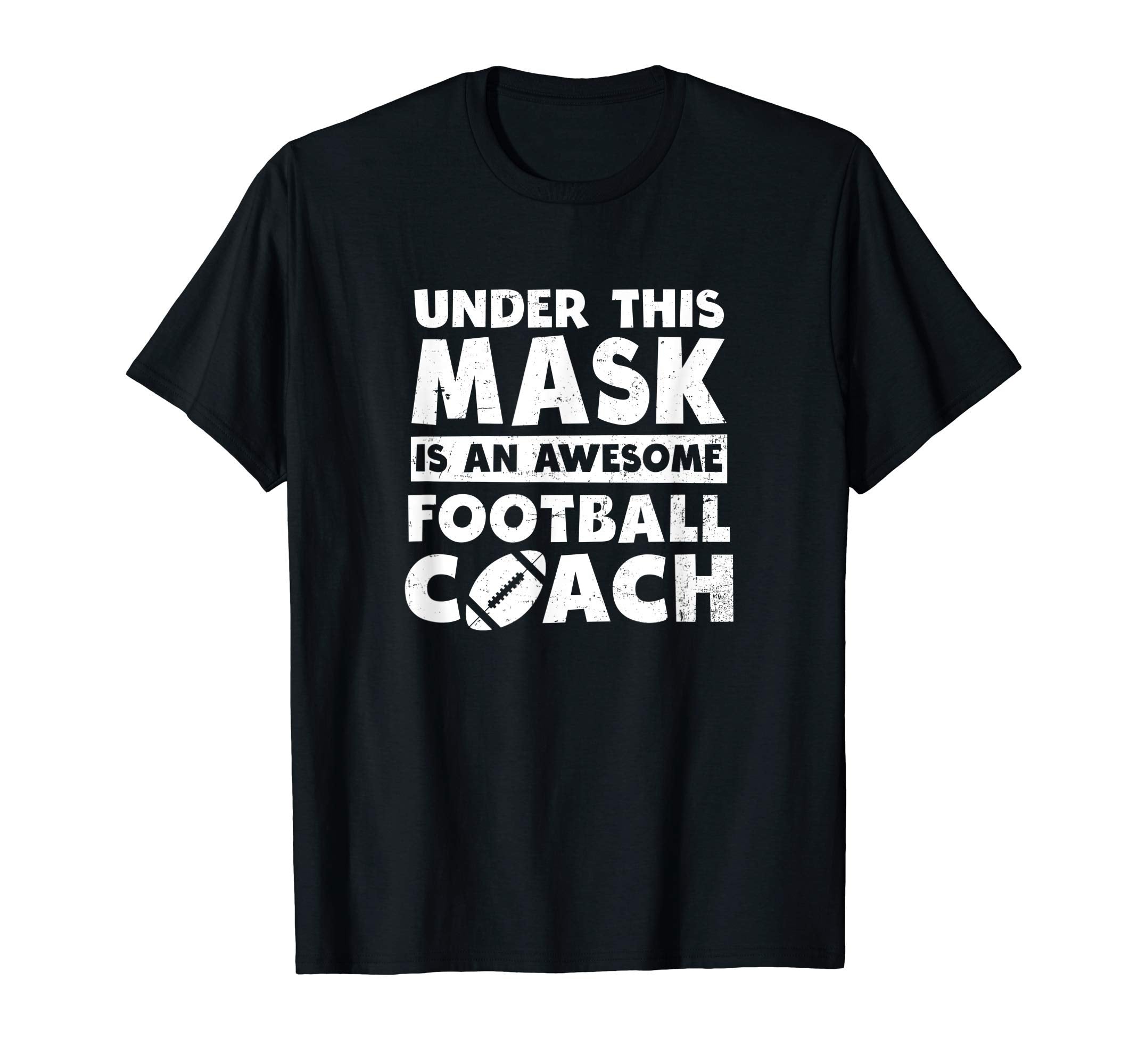 Football Coach Awesome Coach Under Mask T-Shirt - Trendy Graphic Men Women - T-Shirt, Sweatshirt, Hoodie