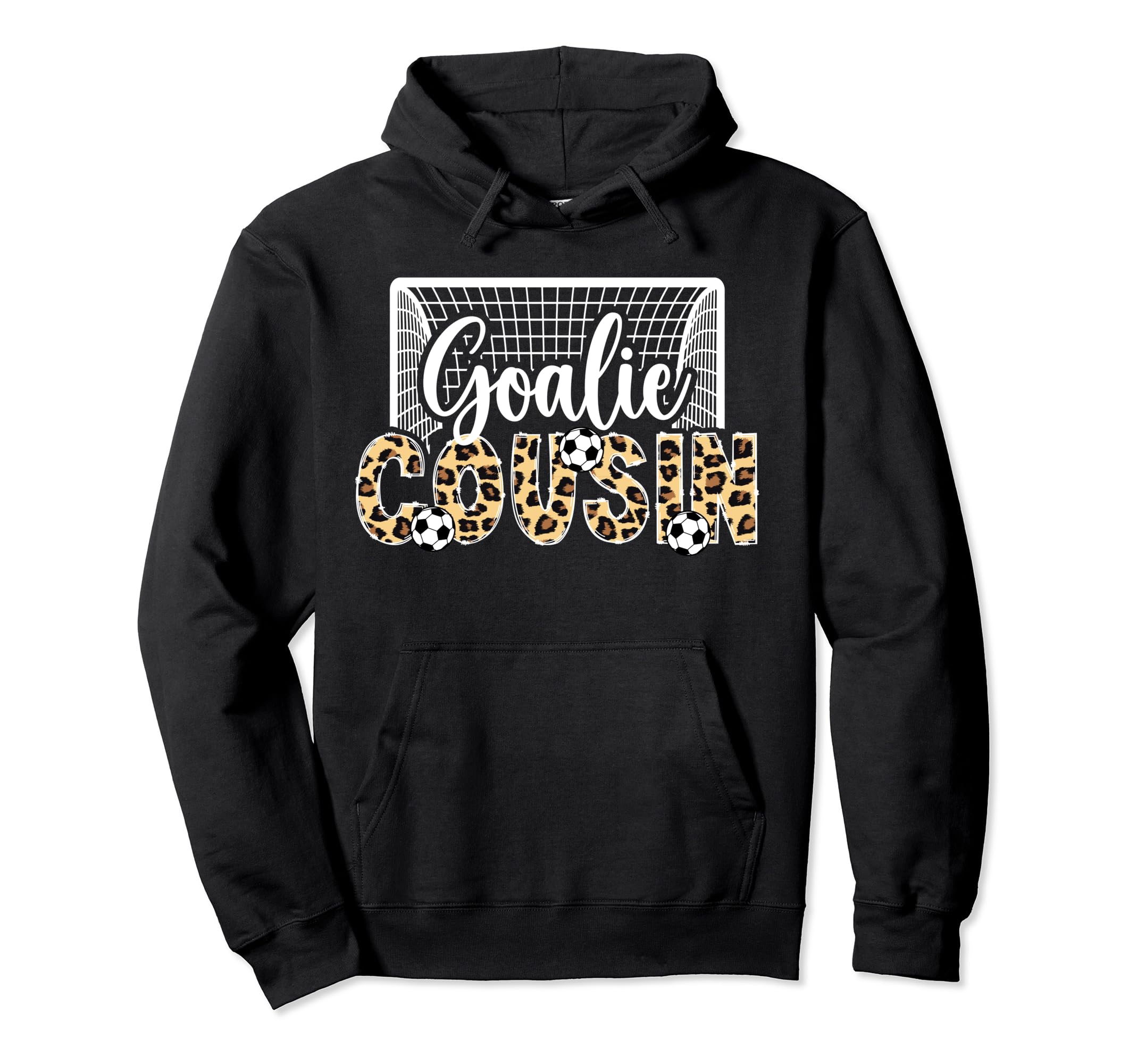Soccer Goalie Cousin Soccer Keeper Hoodie - Fun Novelty Design Unisex - T-Shirt, Sweatshirt, Hoodie