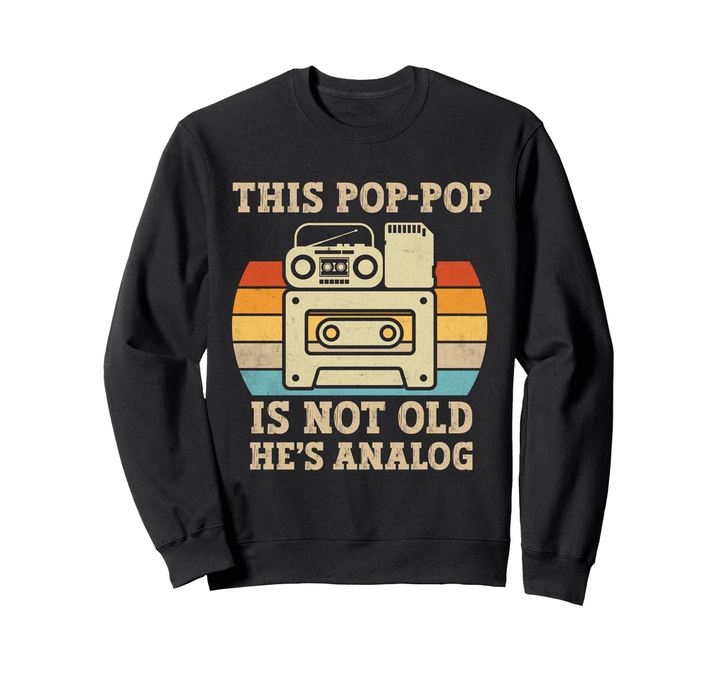 This Pop Pop Is Not Old Hes Analog Sweatshirt - Trendy Graphic for Adults - T-Shirt, Sweatshirt, Hoodie
