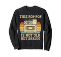 This Pop Pop Is Not Old Hes Analog Sweatshirt - Trendy Graphic for Adults - T-Shirt, Sweatshirt, Hoodie
