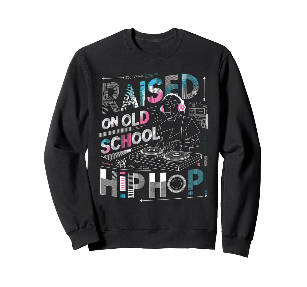 Raised Old School Graffiti Rap Hip Sweatshirt - Streetwear Style Unisex - T-Shirt, Sweatshirt, Hoodie