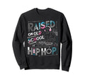 Raised Old School Graffiti Rap Hip Sweatshirt - Streetwear Style Unisex - T-Shirt, Sweatshirt, Hoodie