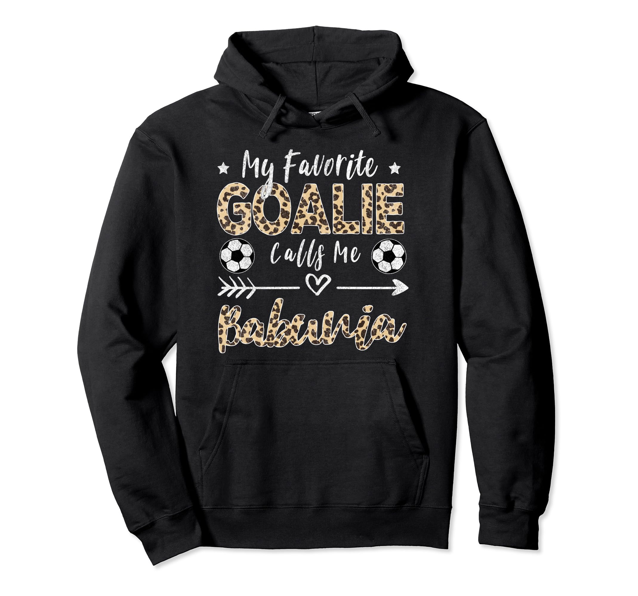My Favorite Goalie Calls Me Babunia Hoodie - Graphic Print Men Women - T-Shirt, Sweatshirt, Hoodie