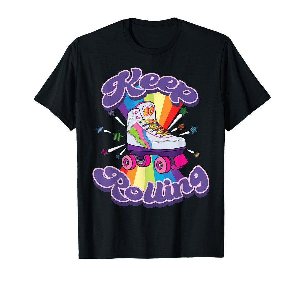 Keep Rolling Funny 80S Roller T-Shirt - Casual Everyday Wear for Adults - T-Shirt, Sweatshirt, Hoodie