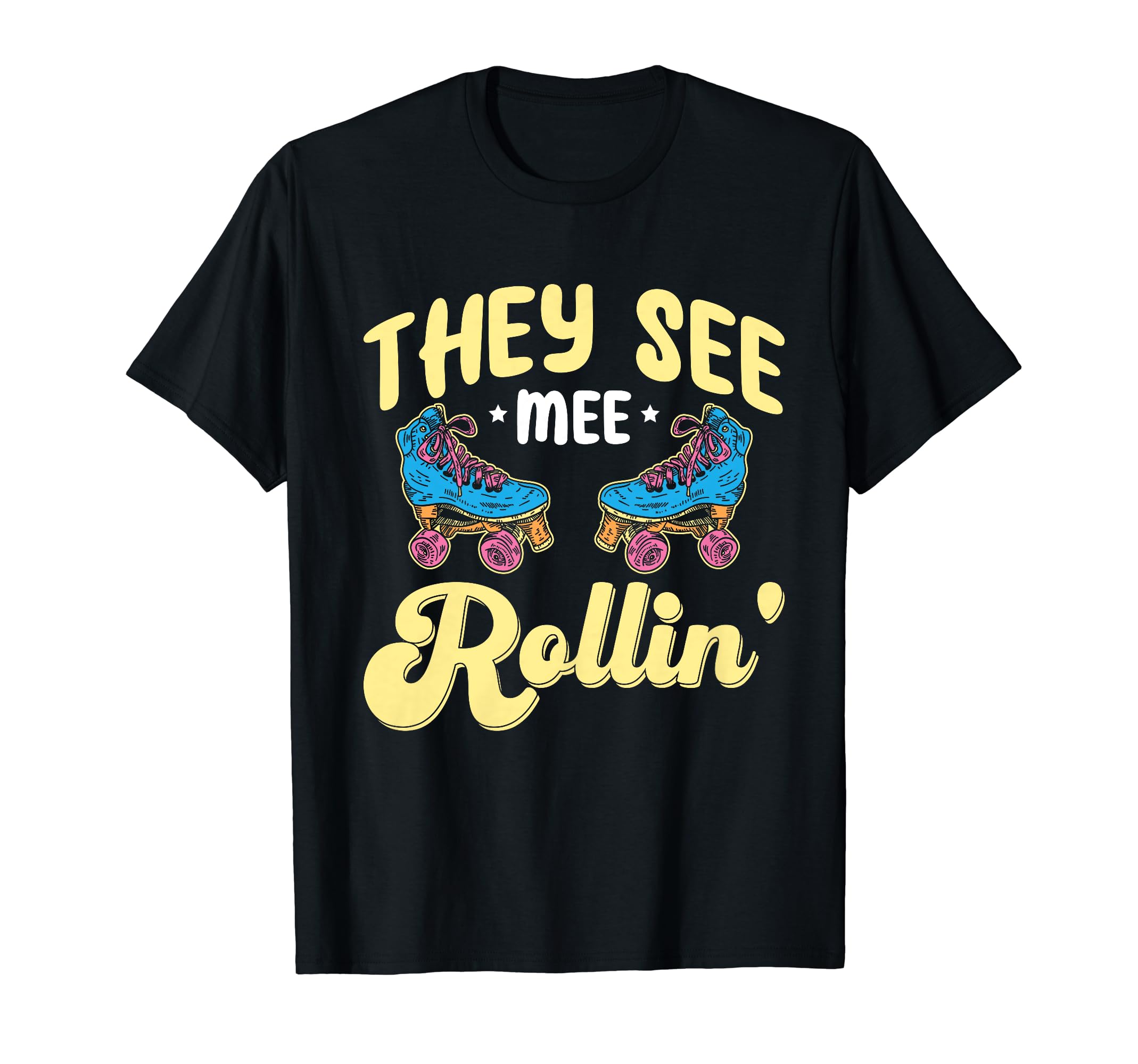 They See Mee Rollin Funny T-Shirt - Custom Art Print for Adults - T-Shirt, Sweatshirt, Hoodie
