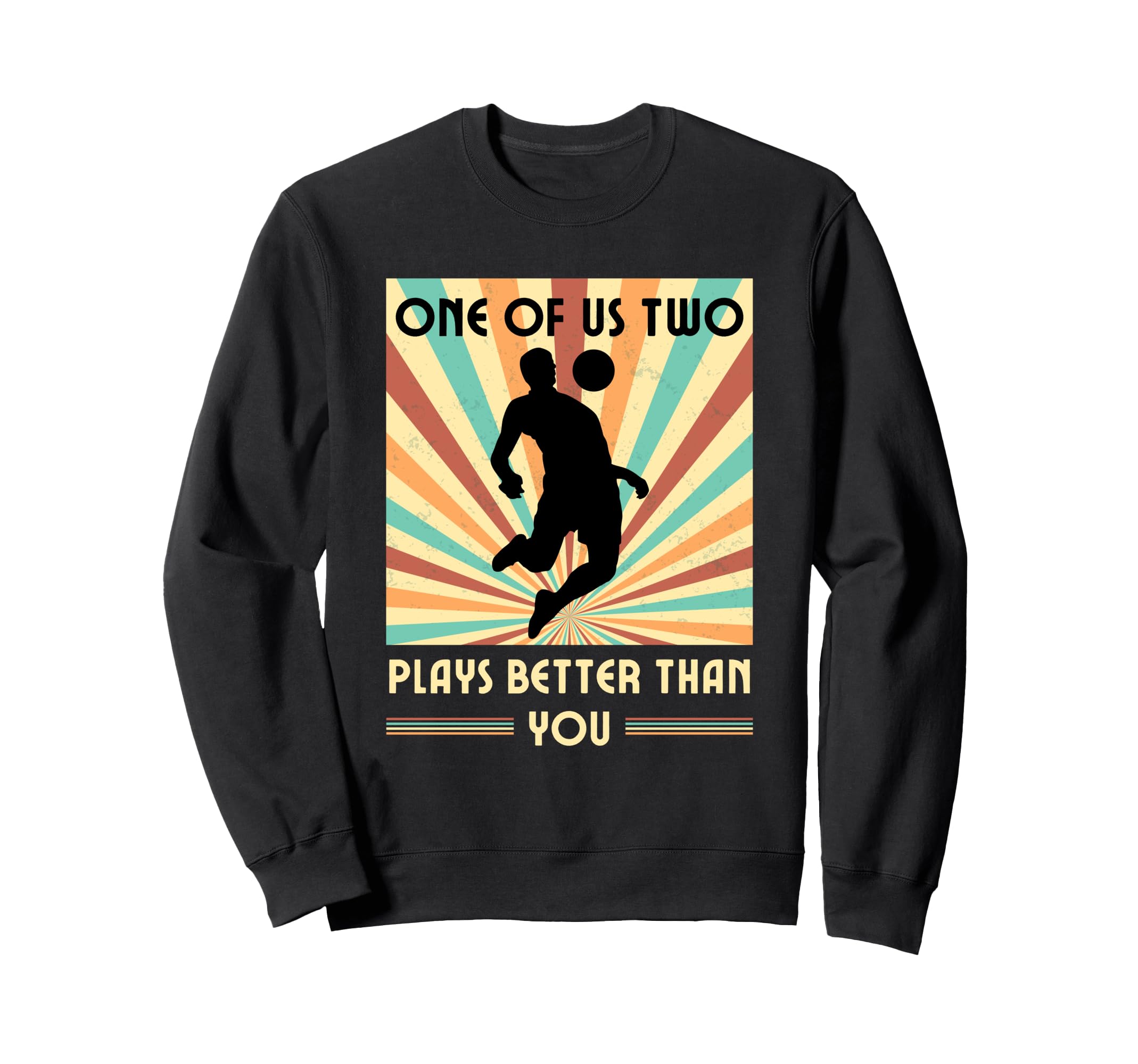 One Us Two Plays Better Than You Sweatshirt - Unique Graphic for Adults - T-Shirt, Sweatshirt, Hoodie