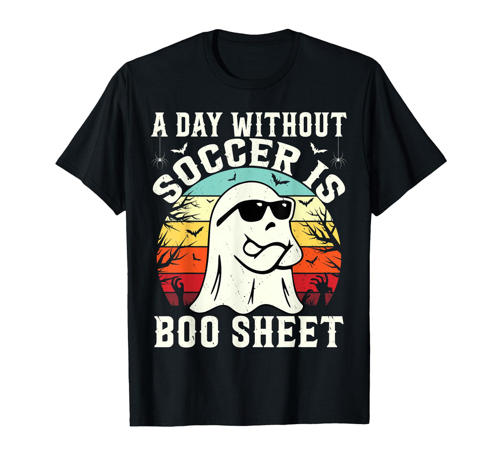Day Without Soccer Is Boo Sheet Soccer T-Shirt - Aesthetic Graphic Unisex - T-Shirt, Sweatshirt, Hoodie