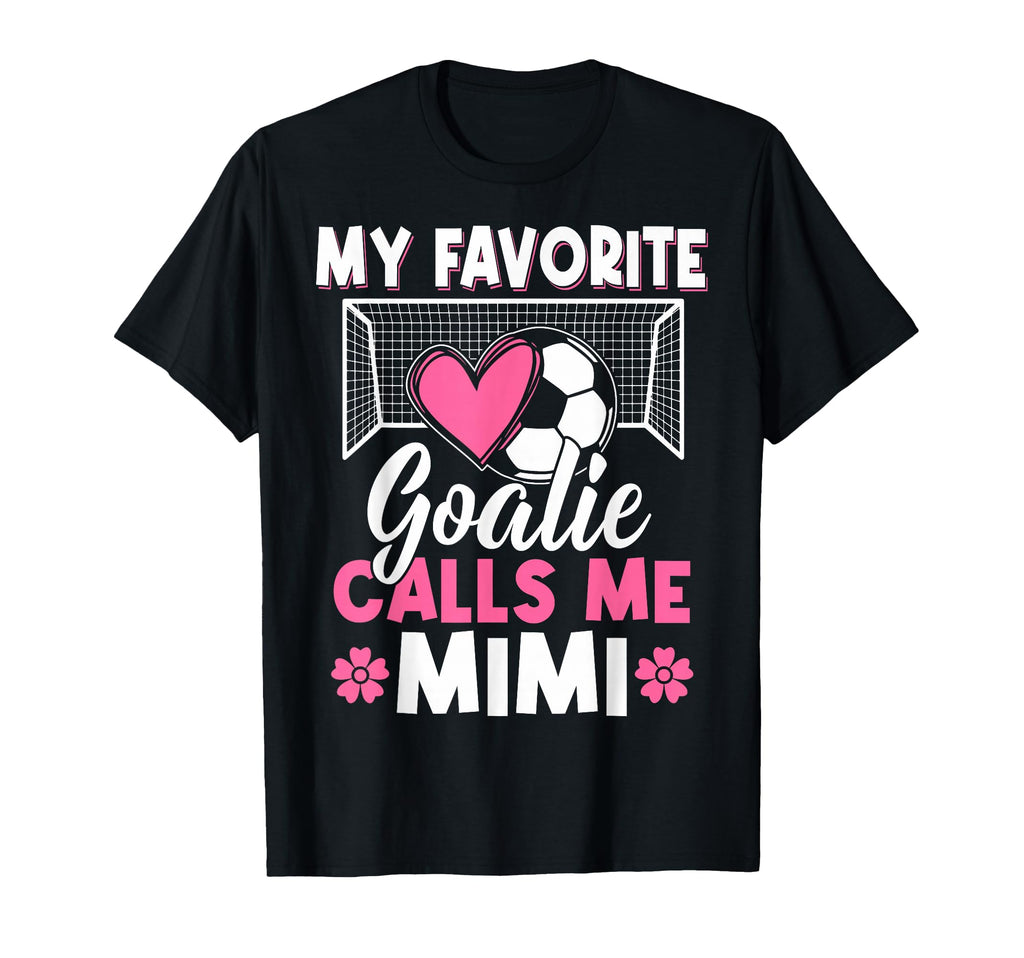 My Favorite Goalie Calls Me Mimi Im T-Shirt - Minimalist Print for Adults - T-Shirt, Sweatshirt, Hoodie