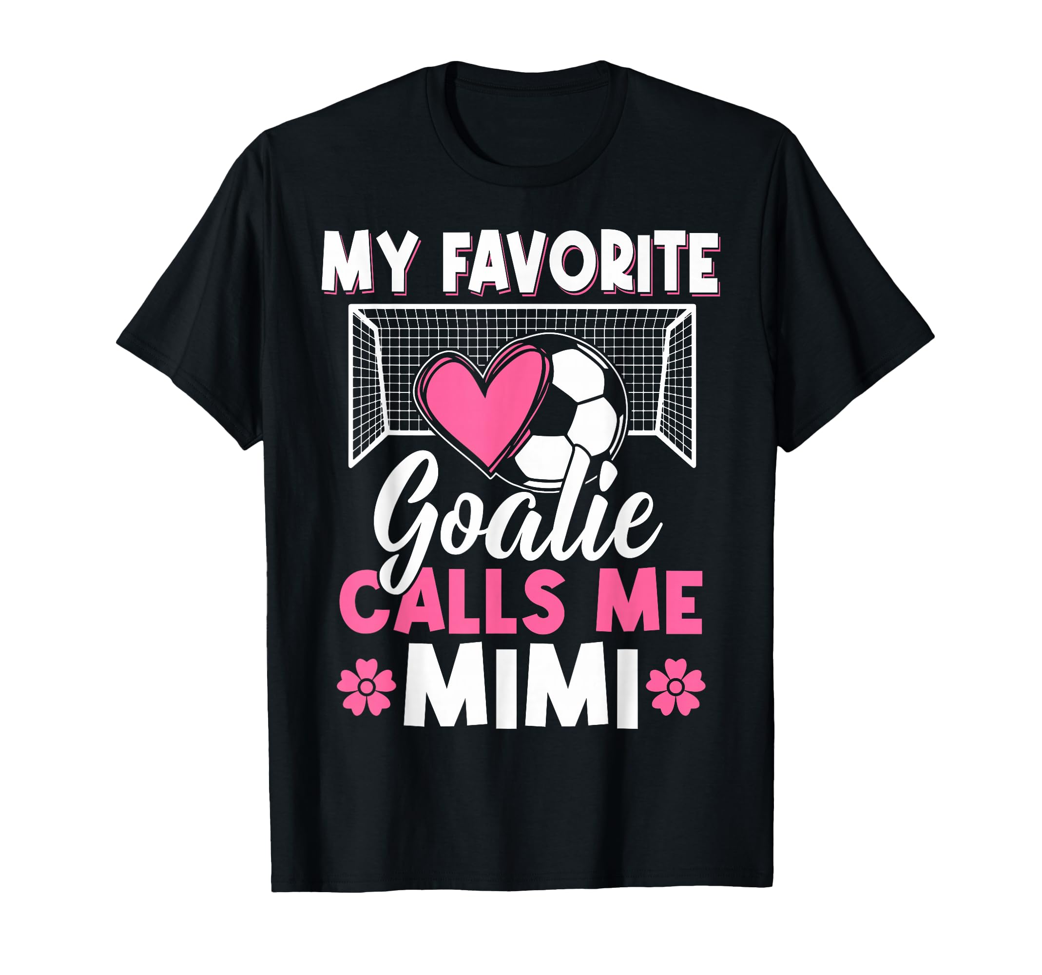 My Favorite Goalie Calls Me Mimi Im T-Shirt - Minimalist Print for Adults - T-Shirt, Sweatshirt, Hoodie