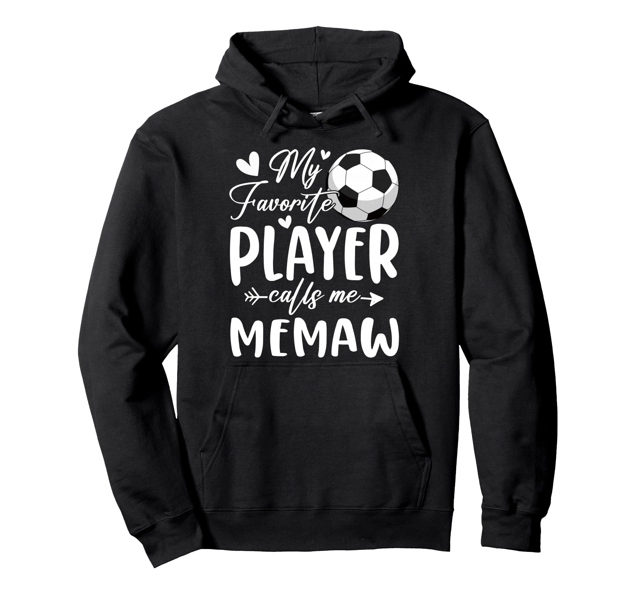 My Favorite Player Calls Me Memaw Soccer Hoodie - Graphic Print for Adults - T-Shirt, Sweatshirt, Hoodie