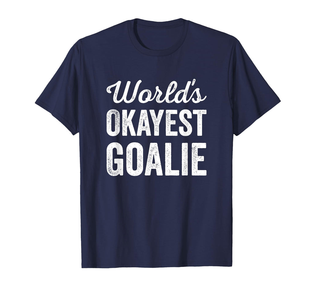 Worlds Okayest Goalie Funny T-Shirt - Minimalist Print for Adults - T-Shirt, Sweatshirt, Hoodie