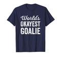 Worlds Okayest Goalie Funny T-Shirt - Minimalist Print for Adults - T-Shirt, Sweatshirt, Hoodie