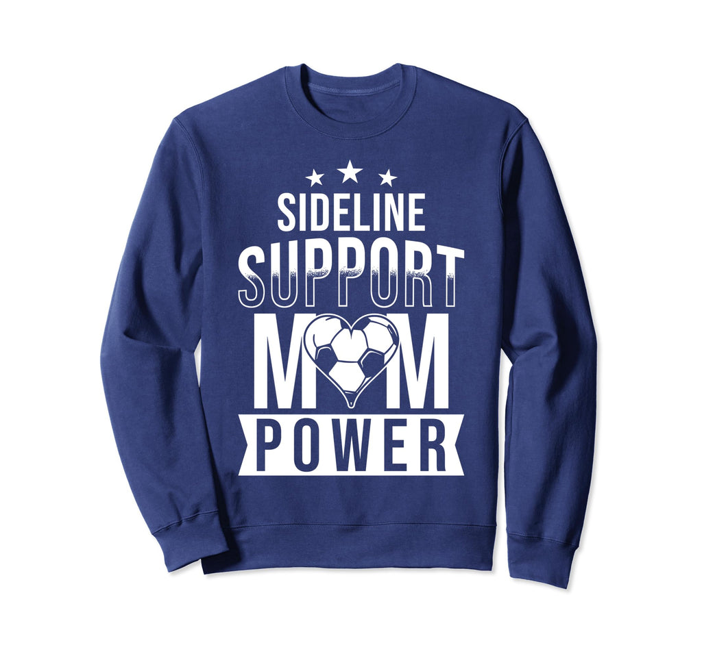 Soccer Mom Game Day Sideline Support Sweatshirt - Trendy Graphic Men Women - T-Shirt, Sweatshirt, Hoodie