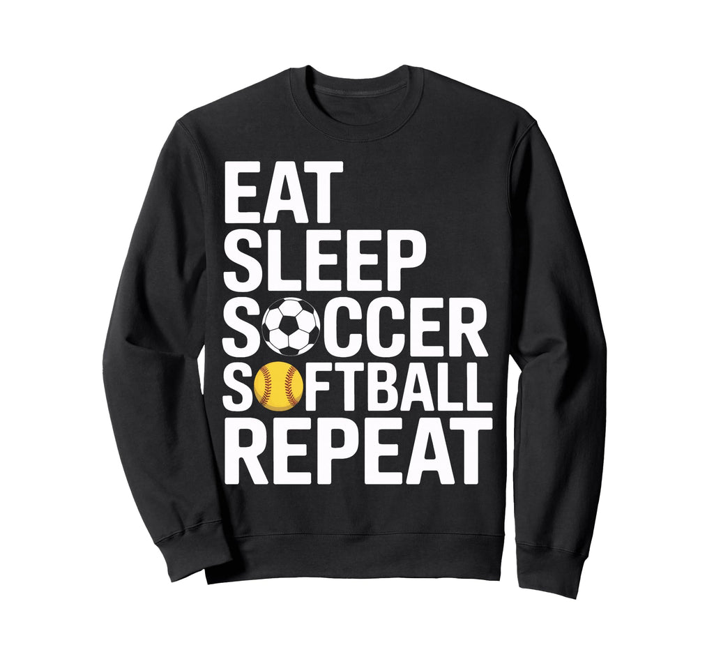Eat Sleep Soccer Repeat Softball Sweatshirt - Aesthetic Graphic Unisex - T-Shirt, Sweatshirt, Hoodie