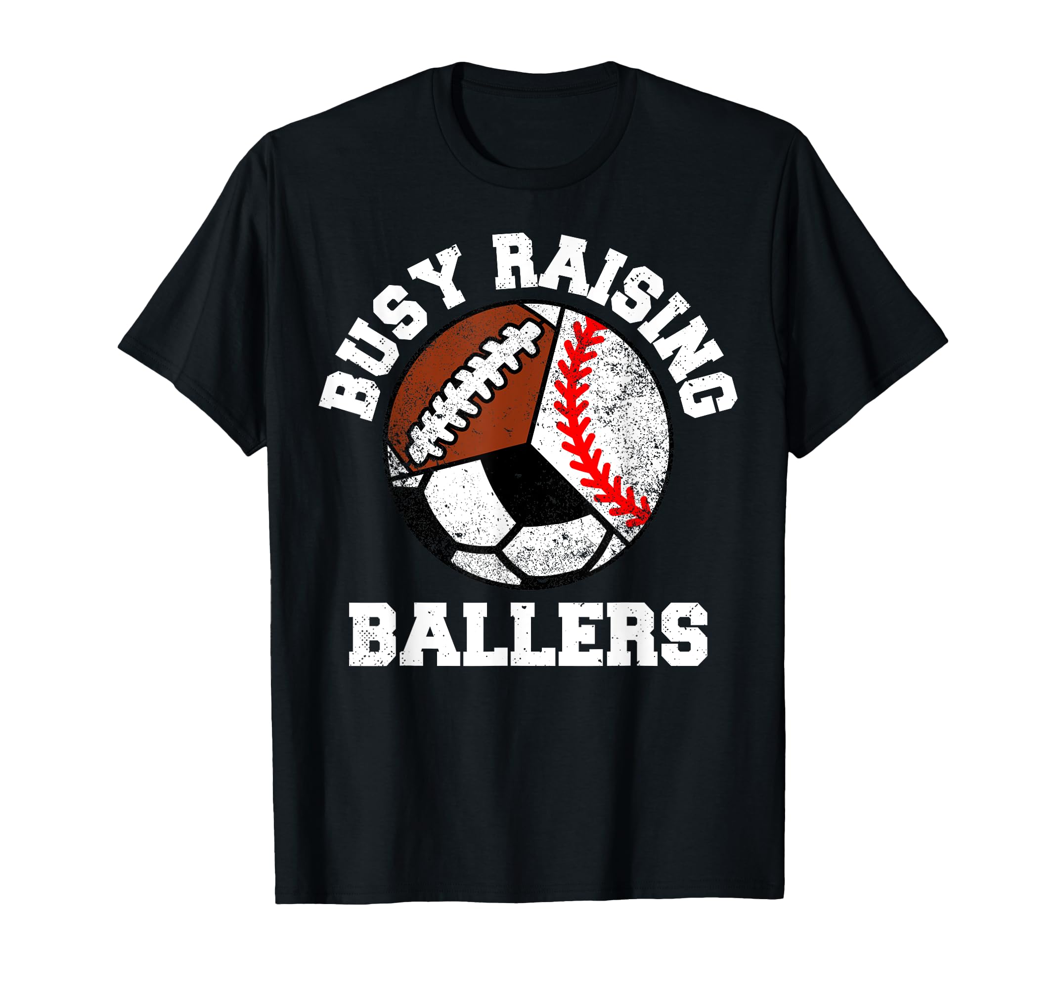 Busy Raising Ballers Funny Baseball Soccer T-Shirt - Graphic Print Unisex - T-Shirt, Sweatshirt, Hoodie
