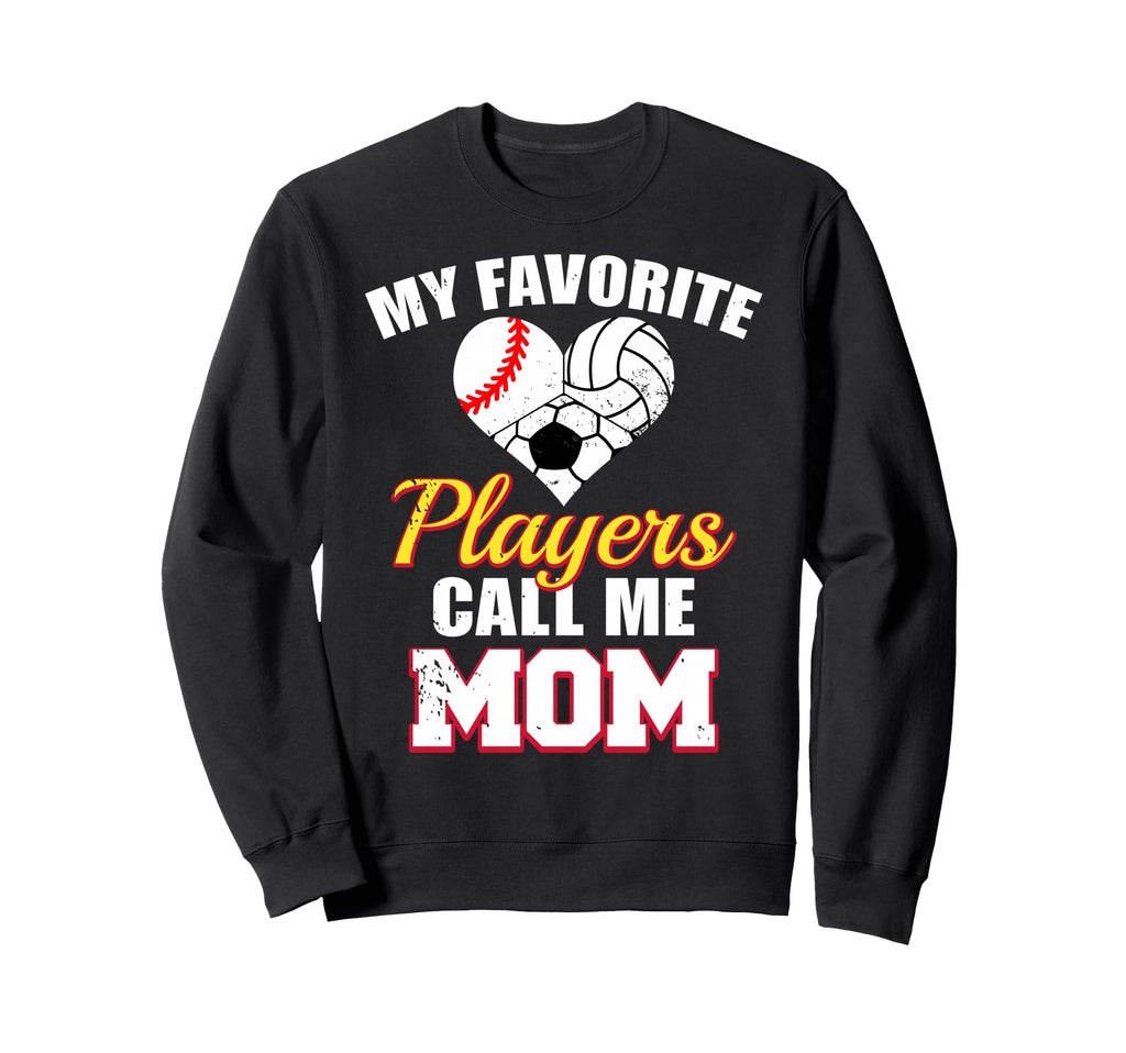 My Favorite Players Call Me Mom Sweatshirt - Unique Graphic for Adults - T-Shirt, Sweatshirt, Hoodie