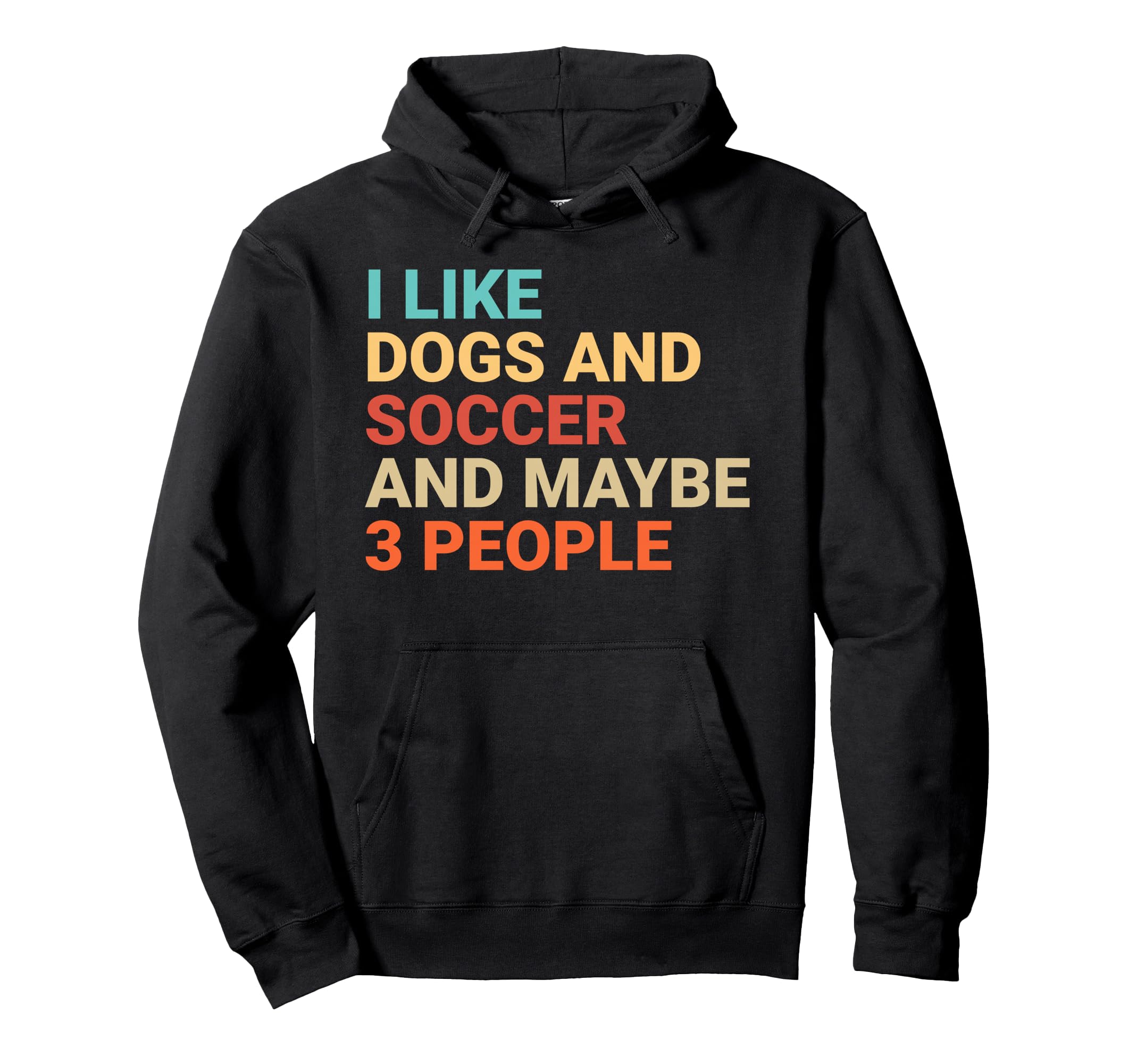 I Like Dogs And Soccer Lover Funny Hoodie - Minimalist Print Unisex - T-Shirt, Sweatshirt, Hoodie