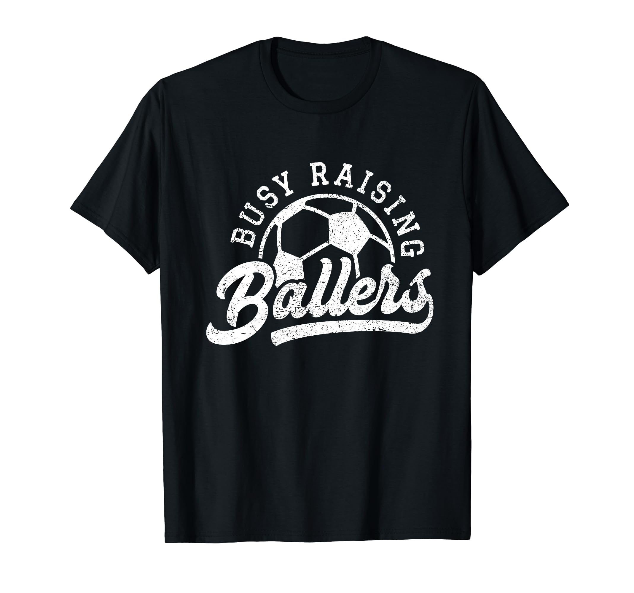 Busy Raising Ballers Soccer Players T-Shirt - Novelty Apparel for Adults - T-Shirt, Sweatshirt, Hoodie