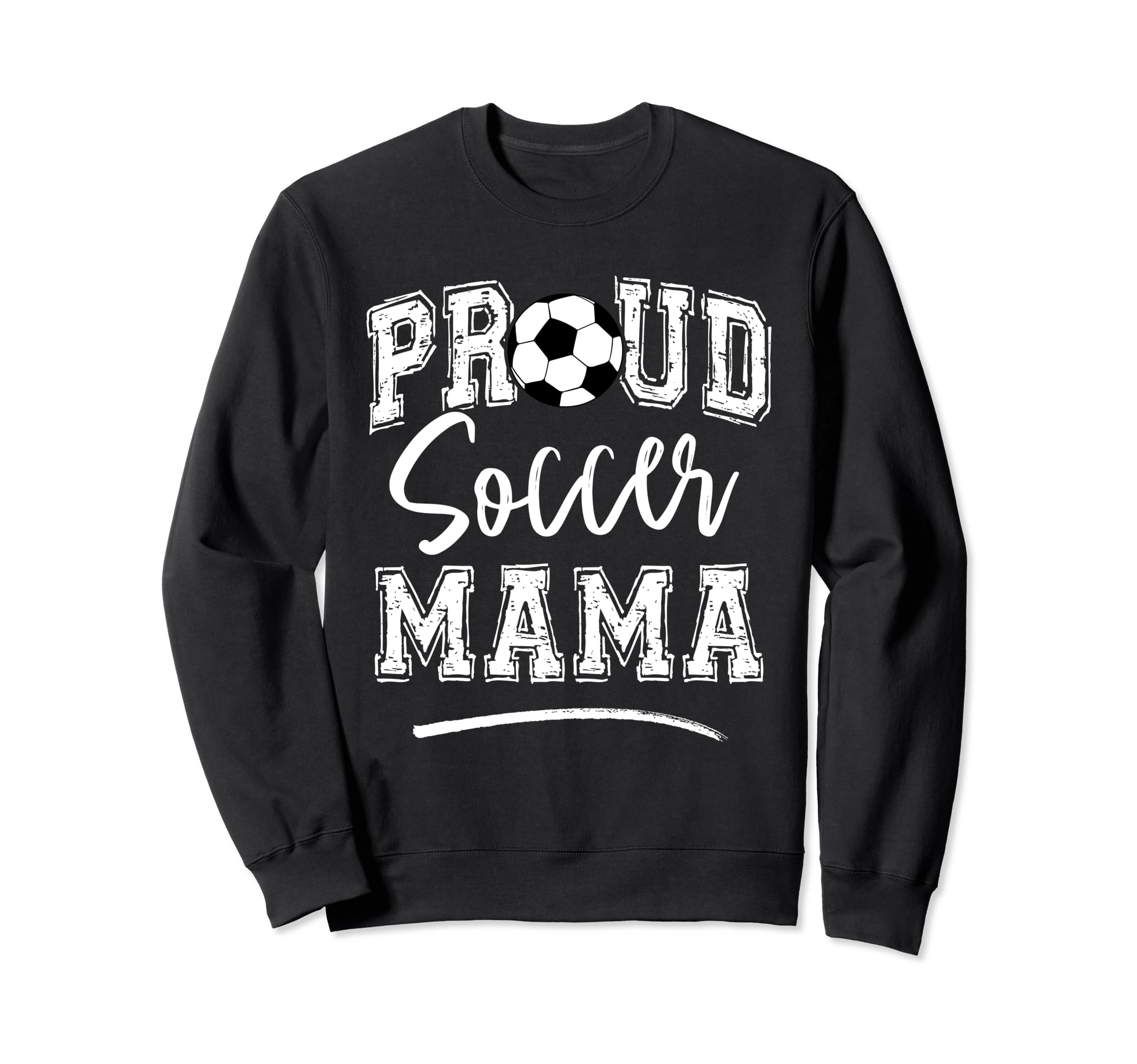 Proud Soccer Mama Funny Loudly Sweatshirt - Novelty Apparel for Adults - T-Shirt, Sweatshirt, Hoodie