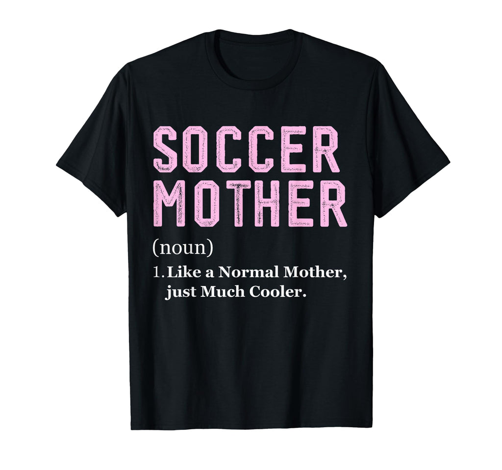 Funny Soccer Player Mother T-Shirt - Streetwear Style for Adults - T-Shirt, Sweatshirt, Hoodie