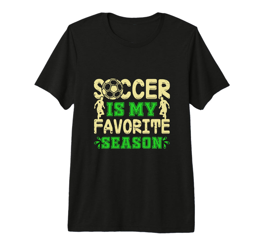 Soccer Football Is My Favorite Sports T-Shirt - Unique Graphic Unisex - T-Shirt, Sweatshirt, Hoodie