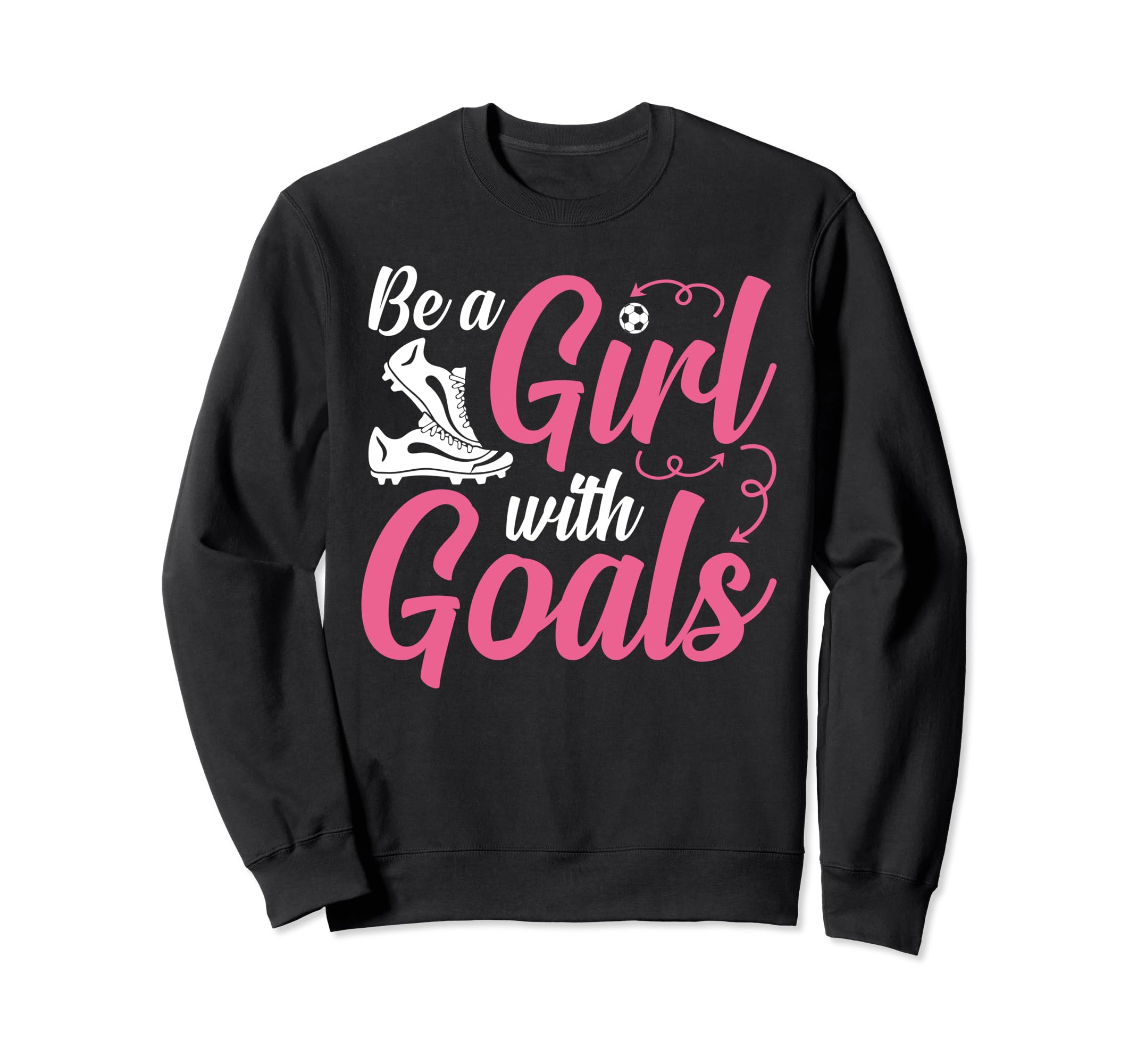 Soccer Be Goals Sweatshirt - Trendy Graphic Unisex - T-Shirt, Sweatshirt, Hoodie