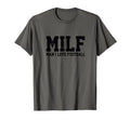 Milf I Love Football Funny Popular T-Shirt - Custom Art Print Unisex - T-Shirt, Sweatshirt, Hoodie
