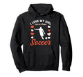Love My Valentines Day Soccer Boyfriend Hoodie - Novelty Apparel Unisex - T-Shirt, Sweatshirt, Hoodie