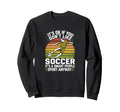 Its Ok If You Dont Like Soccer Its Sweatshirt - Novelty Apparel Unisex - T-Shirt, Sweatshirt, Hoodie
