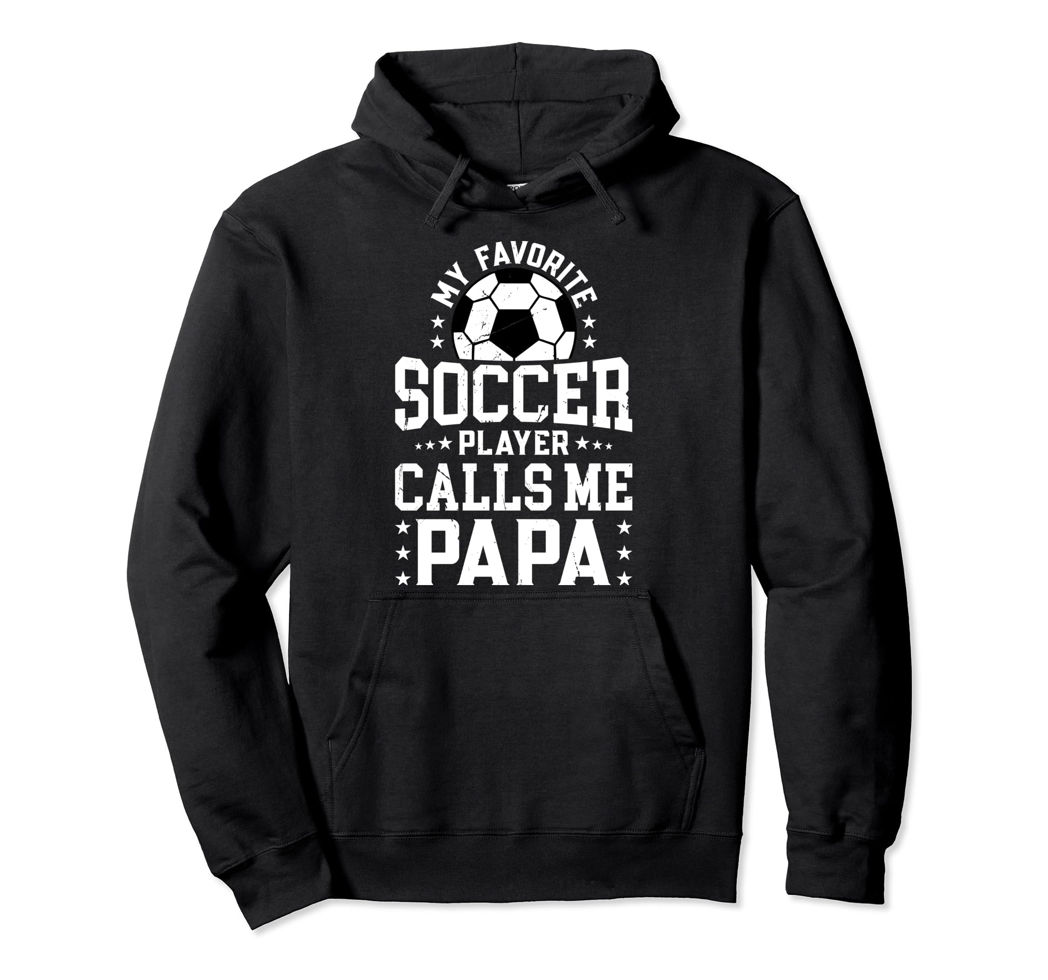 My Favorite Soccer Player Calls Me Papa Hoodie - Trendy Graphic Men Women - T-Shirt, Sweatshirt, Hoodie