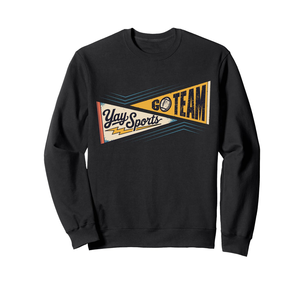 Go Team Yay Sports Funny Sports Sweatshirt - Custom Art Print for Adults - T-Shirt, Sweatshirt, Hoodie