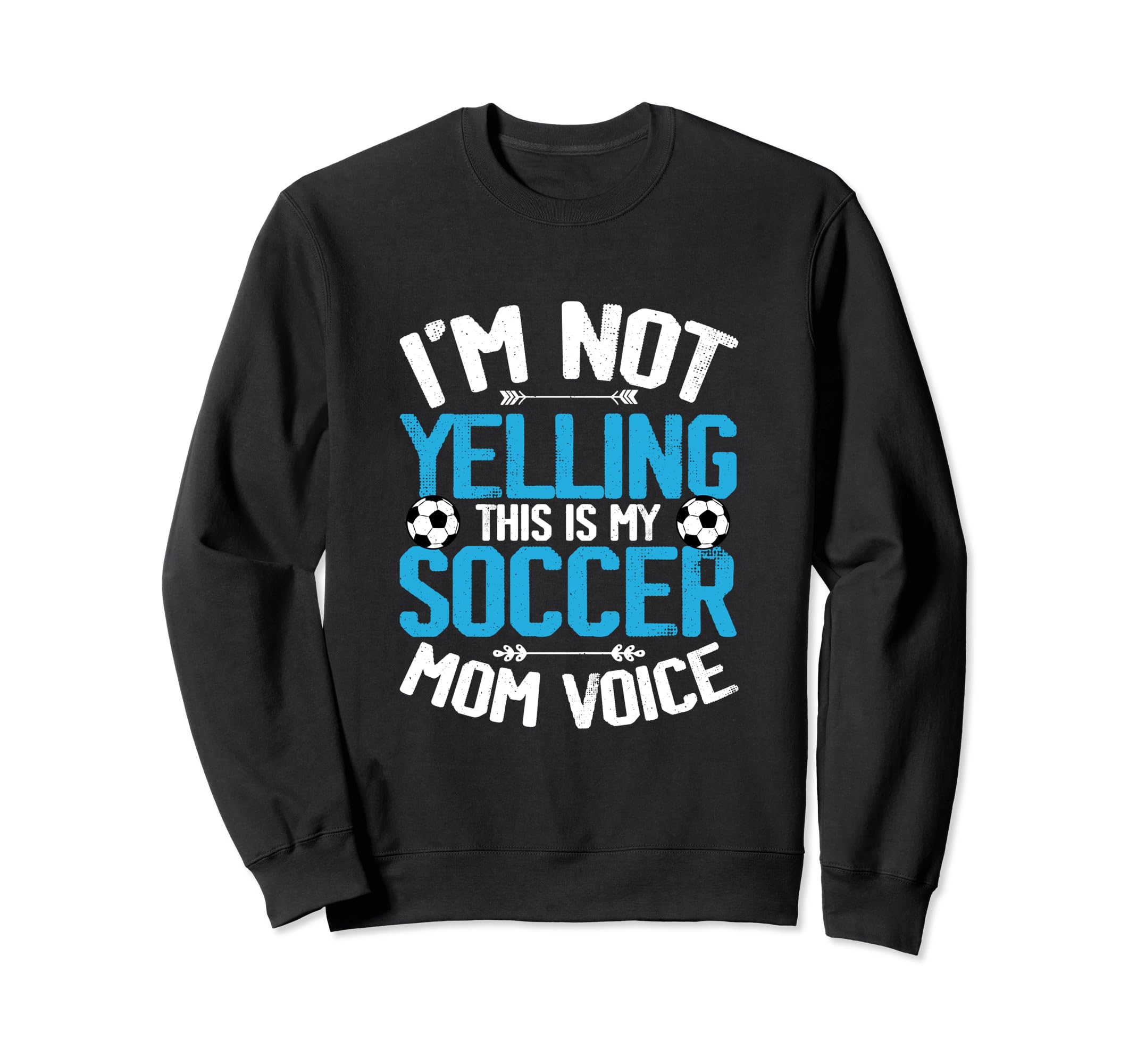 Funny Mom Soccer Player Soccer Fans Sweatshirt - Fun Novelty Design Unisex - T-Shirt, Sweatshirt, Hoodie