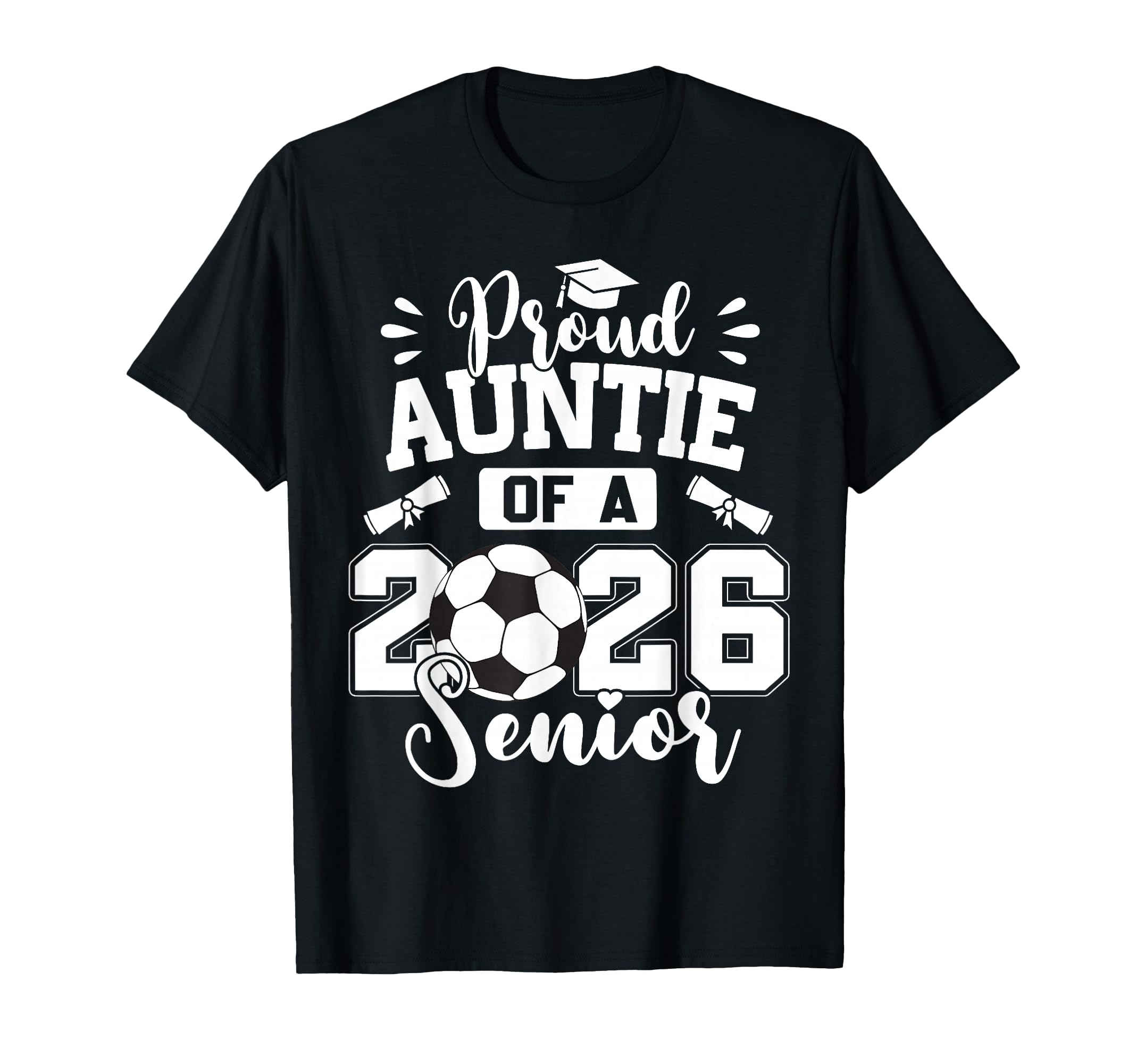 Proud Auntie 2026 Senior Soccer Ball T-Shirt - Unique Graphic Unisex - T-Shirt, Sweatshirt, Hoodie